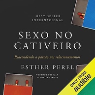 Sexo no Cativeiro: Reacenda a Paixão e o Desejo no Seu Relacionamento - imagem 2