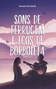 Sons de Ferrugem e Ecos de Borboleta: Romance de Redenção e Autodescoberta - imagem 2