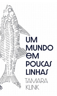 Um Mundo em Poucas Linhas: Poemas e Reflexões de Tamara Klink - imagem 1