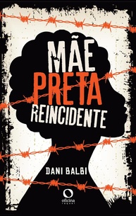 Mãe, Preta, Reincidente: A Urgência e a Força da Dramaturgia Brasileira - imagem 1