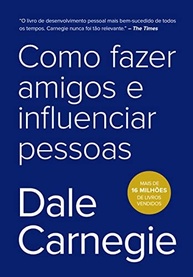 Como Fazer Amigos e Influenciar Pessoas: O Guia Definitivo para Relacionamentos de Sucesso - imagem 2