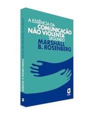 Comunicação Não Violenta: A Essência de Marshall B. Rosenberg para Transformar Relações - imagem 4
