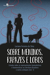 Sobre Meninos, Rapazes e Lobos: Representações Homoafetivas na Literatura Brasileira - imagem 2