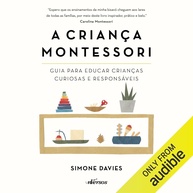 A Criança Montessori: Guia Essencial para Educar Crianças Curiosas e Responsáveis - imagem 1