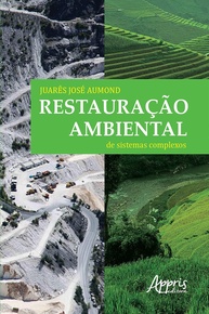 Restauração Ambiental de Sistemas Complexos: A Nova Abordagem para Áreas Degradadas - imagem 1