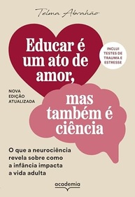Educar é Ciência: Neurociência Revela o Impacto da Infância na Vida Adulta - imagem 2