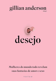Desejo: Fantasias Íntimas de Mulheres Reveladas por Gillian Anderson - imagem 1