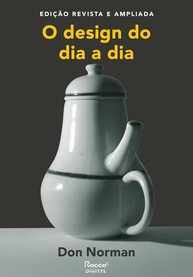 O Design do Dia a Dia: Edição Revista e Ampliada - Domine a Arte de Criar Produtos Incríveis - imagem 1