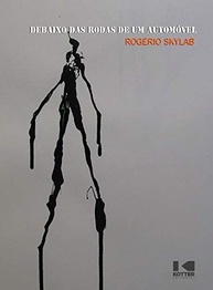 Debaixo das Rodas de um Automóvel: Poesia Irreverente de Rogério Skylab - imagem 2