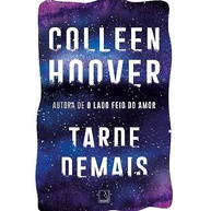 Tarde Demais: O Romance Intenso de Colleen Hoover que Vai Te Prender - imagem 2
