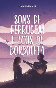 Sons de Ferrugem e Ecos de Borboleta: Romance de Redenção e Autodescoberta - imagem 1