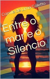 Entre o Mar e o Silêncio: Romance de Amor Proibido e Redescoberta - imagem 1