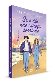 Se o Dia Não Estiver Sorrindo: Um Romance de Redescoberta e Amor Verdadeiro - imagem 4