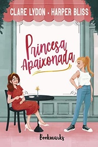 Princesa Apaixonada: Um Romance Sáfico Moderno e Encantador - imagem 2