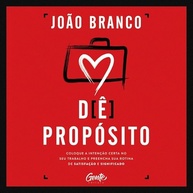 Dê Propósito ao Seu Trabalho: Transforme Sua Rotina em Satisfação e Significado - imagem 2