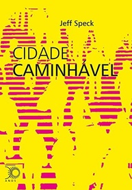 Cidade Caminhável: Redescubra o Urbanismo e a Vida nas Ruas - imagem 2