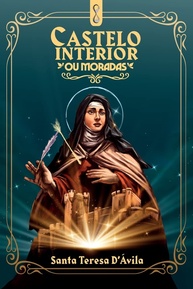 Castelo Interior ou Moradas: A Jornada Espiritual de Santa Teresa D'Ávila - imagem 1