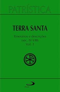 Patrística na Terra Santa: Itinerários e Descrições Históricas (Séc. IV-VIII) - imagem 1