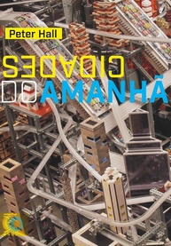 Cidades do Amanhã: Planejamento Urbano do Século XX - Edição Ampliada - imagem 1