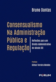 Consensualismo na Administração Pública: Direito Administrativo do Século XXI - imagem 1