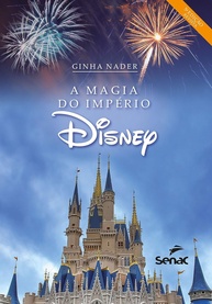 A Magia do Império Disney: Segredos de Sucesso Revelados - imagem 1