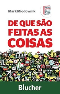 De Que São Feitas as Coisas: Desvende os Segredos dos Materiais do Mundo - imagem 2