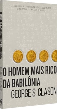 O Homem Mais Rico da Babilônia: Segredos Milenares para Multiplicar sua Riqueza - imagem 4