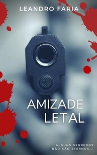 Amizade Letal: Suspense Nacional com Segredos e Reviravoltas Chocantes - imagem 2