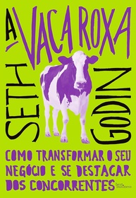 A Vaca Roxa: Destaque-se e Transforme Seu Negócio com Seth Godin - imagem 1