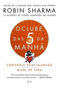 O Clube das 5 da Manhã: Desvende Seu Potencial Máximo com Robin Sharma - imagem 2