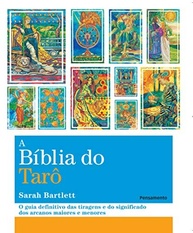 A Bíblia do Tarô: Guia Completo para Tiragens e Significados dos Arcanos Maiores e Menores - imagem 2