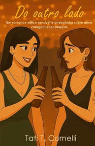 Do Outro Lado: Romance Sáfico Sobre Amor, Coragem e Recomeços - imagem 1