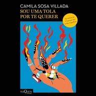 Sou uma Tola por te Querer: Contos Poderosos de Camila Sosa Villada - imagem 1
