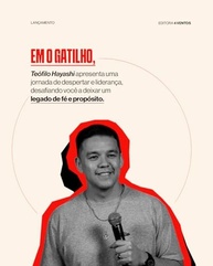 O Gatilho: Desperte o Poder Explosivo da Sua Geração | Teófilo Hayashi - imagem 4