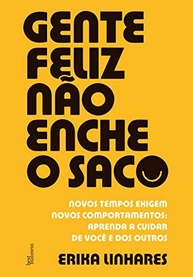 Gente Feliz Não Enche o Saco: Transforme Sua Carreira com Soft Skills - imagem 2