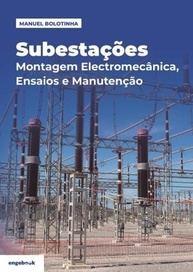 Subestações: Montagem Eletromecânica, Ensaios e Manutenção Essenciais - imagem 1