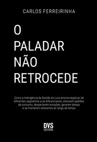O Paladar Não Retrocede: Gestão de Luxo para Negócios de Sucesso e Relevância Duradoura - imagem 2
