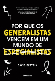 Por Que Generalistas Vencem: O Segredo do Sucesso em um Mundo de Especialistas - imagem 1