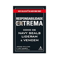 Responsabilidade Extrema: Liderança de Elite dos Navy SEALs para o Sucesso nos Negócios - imagem 2