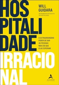 Hospitalidade Irracional: O Poder de Superar Expectativas e Encantar Clientes - imagem 2