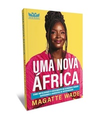 Uma Nova África: Desvende o Potencial de Crescimento e Supere a Narrativa de Inferioridade - imagem 5