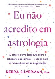 Eu Não Acredito em Astrologia: Descubra a Sabedoria das Estrelas e Surpreenda-se! - imagem 1