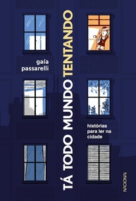 Tá todo mundo tentando: Histórias Cativantes Sobre a Vida Urbana - imagem 1
