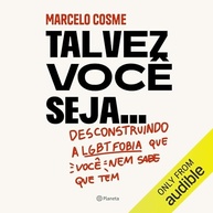 Talvez Você Seja: Desconstrua a LGBTfobia com Marcelo Cosme - imagem 2