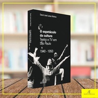 O Espetáculo da Cultura: Desvende o Teatro e TV de SP (1940-1950) - imagem 5