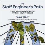 The Staff Engineer's Path: Guia Essencial para Crescimento e Liderança Técnica - imagem 2