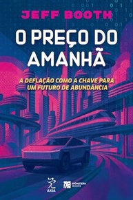 O Preço do Amanhã: Desvendando o Futuro da Economia e Tecnologia - imagem 2