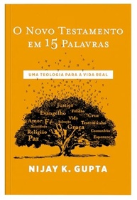 O Novo Testamento em 15 Palavras: Teologia Profundamente Simples - imagem 3
