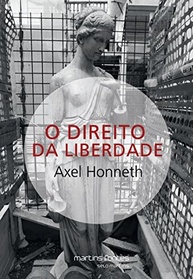 O Direito da Liberdade: A Teoria da Justiça de Axel Honneth - imagem 2