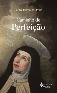 Caminho de Perfeição: Redescubra a Oração com Santa Teresa de Ávila - imagem 1